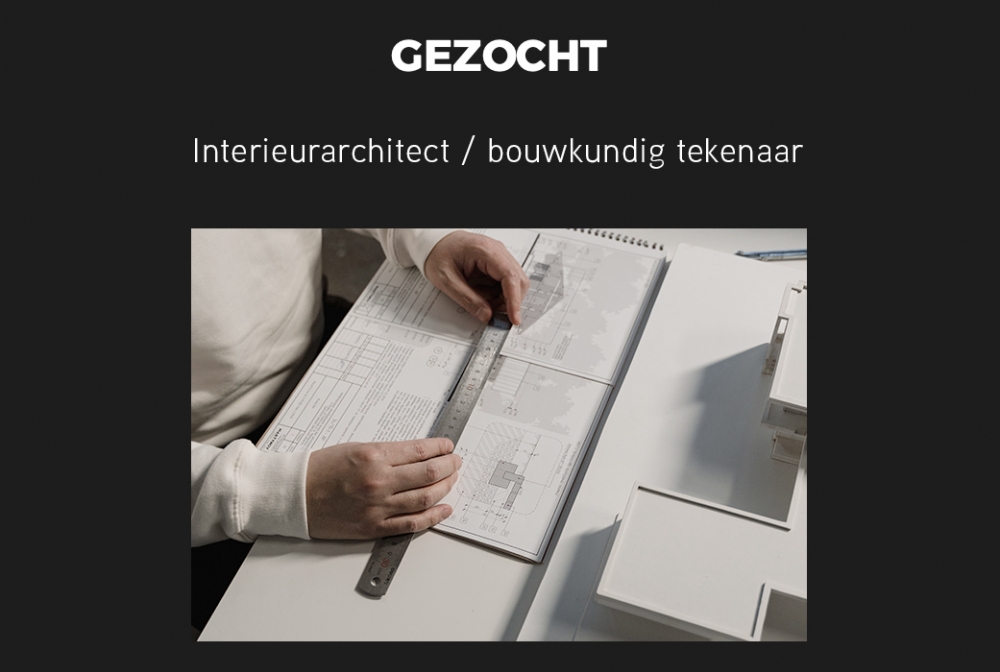 Interieurarchitect / bouwkundig tekenaar gezocht